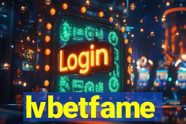 lvbetfame