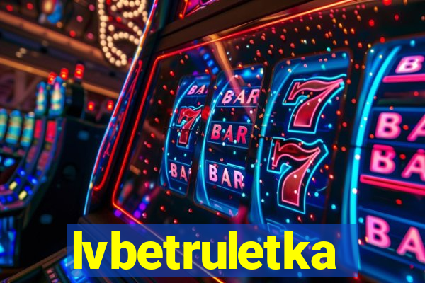 lvbetruletka