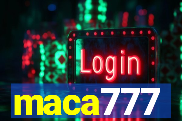 maca777