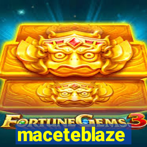 maceteblaze