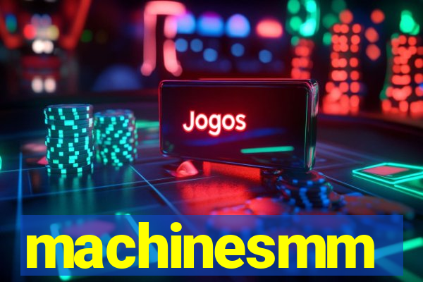 machinesmm