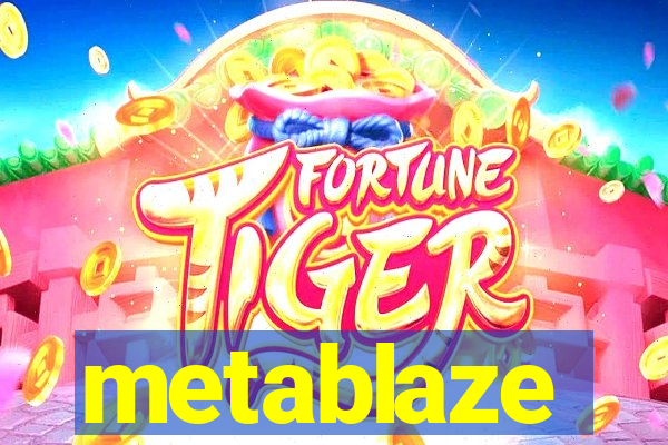 metablaze