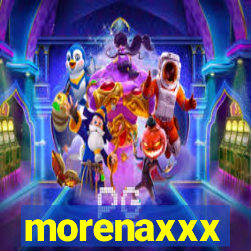 morenaxxx