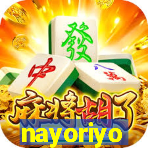 nayoriyo