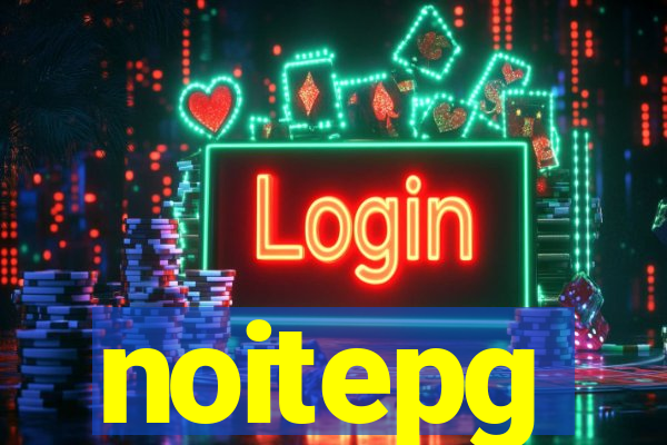 noitepg