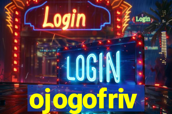 ojogofriv