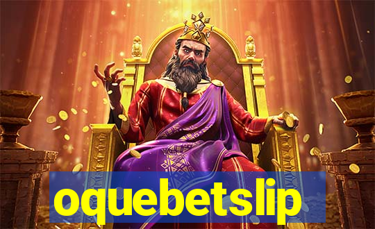 oquebetslip