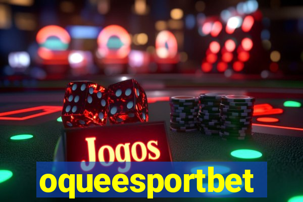 oqueesportbet