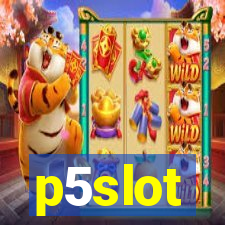 p5slot