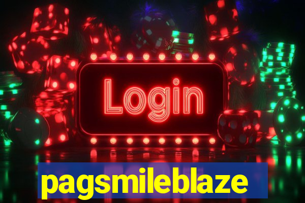 pagsmileblaze