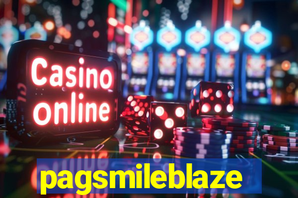 pagsmileblaze