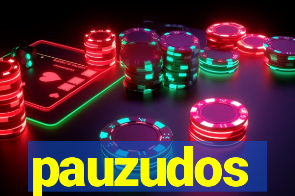 pauzudos