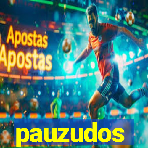 pauzudos