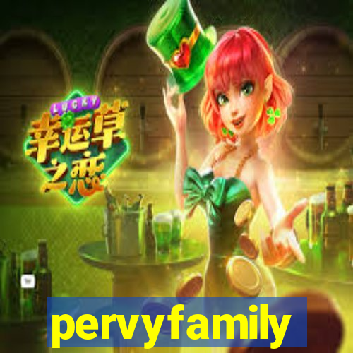 pervyfamily