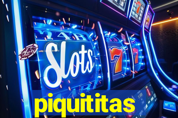 piquititas