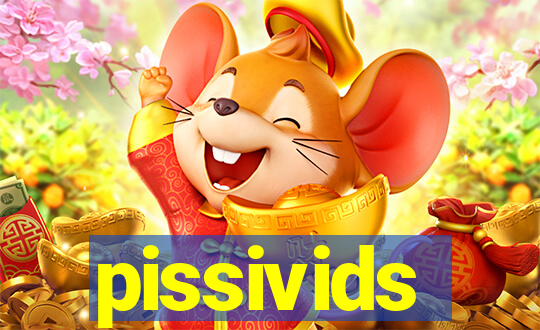 pissivids