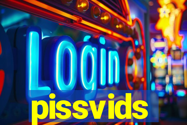 pissvids