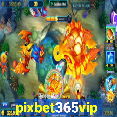 pixbet365vip