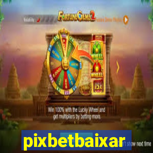 pixbetbaixar