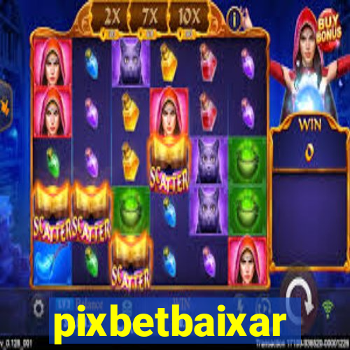 pixbetbaixar