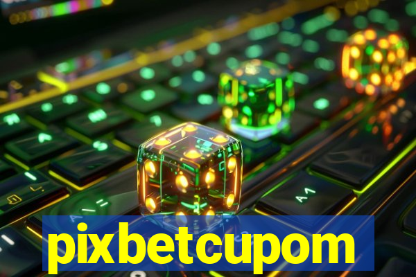 pixbetcupom