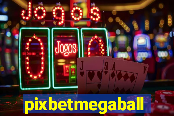 pixbetmegaball