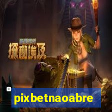 pixbetnaoabre