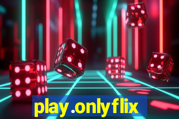 play.onlyflix