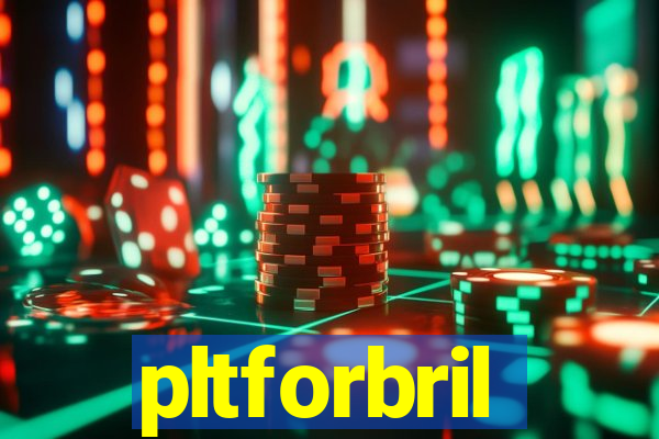 pltforbril