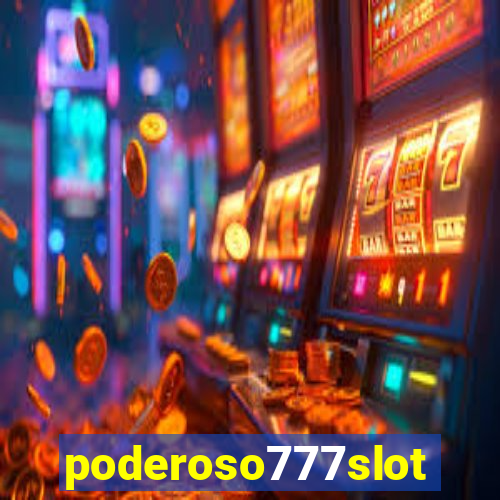 poderoso777slot