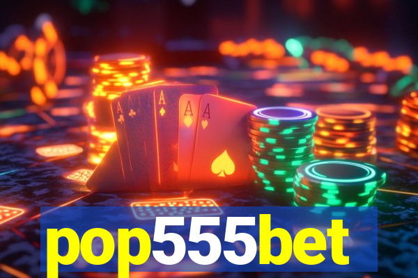 pop555bet