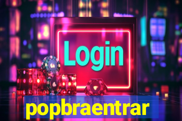 popbraentrar