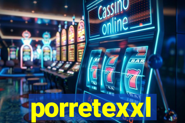 porretexxl