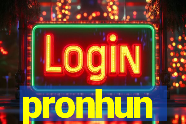 pronhun