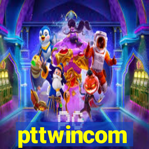 pttwincom