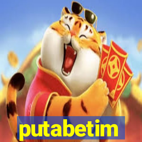 putabetim