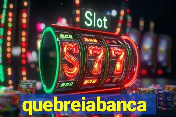 quebreiabanca