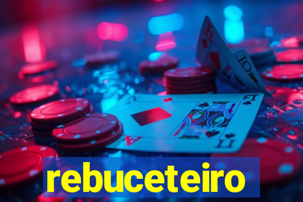 rebuceteiro