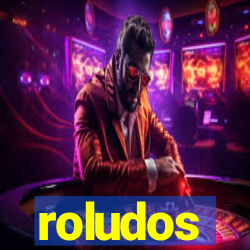 roludos