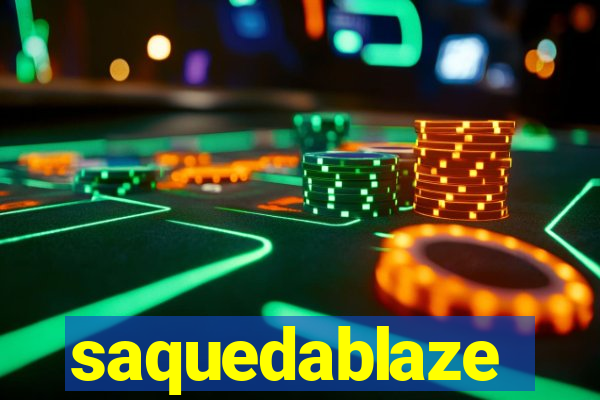 saquedablaze