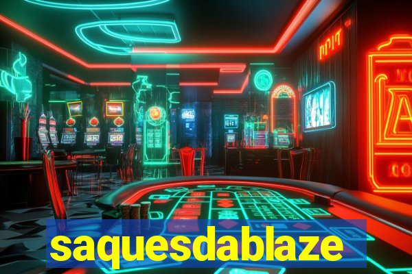 saquesdablaze