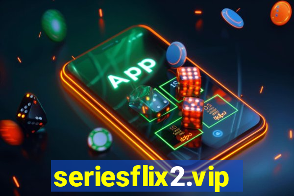 seriesflix2.vip