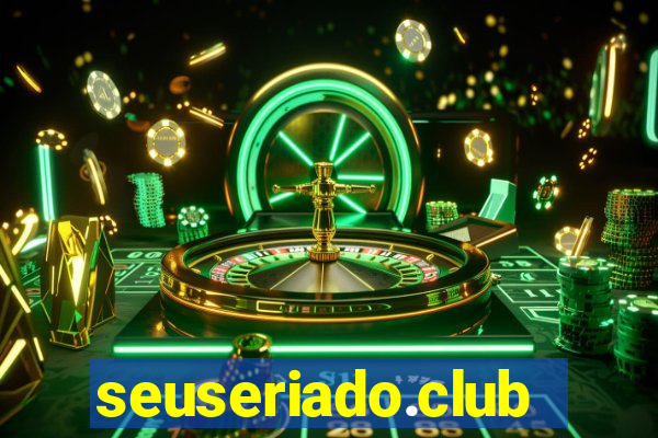 seuseriado.club