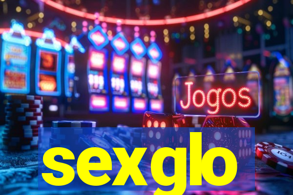 sexglo