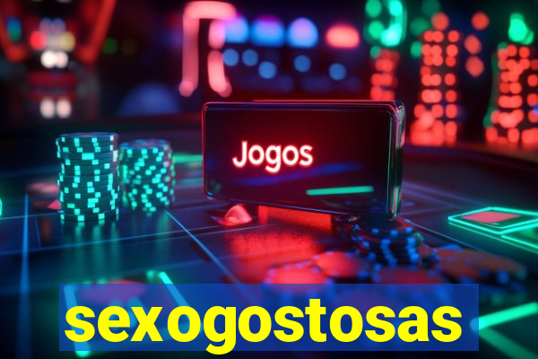 sexogostosas