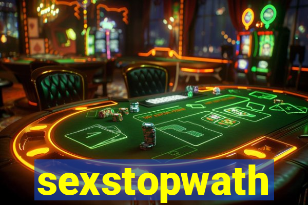 sexstopwath