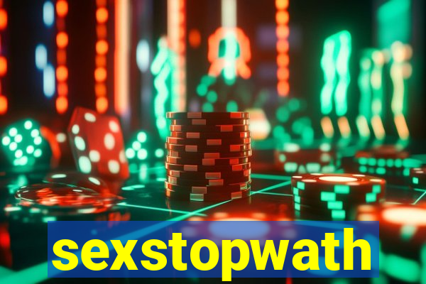 sexstopwath