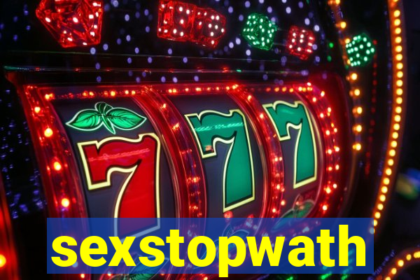 sexstopwath