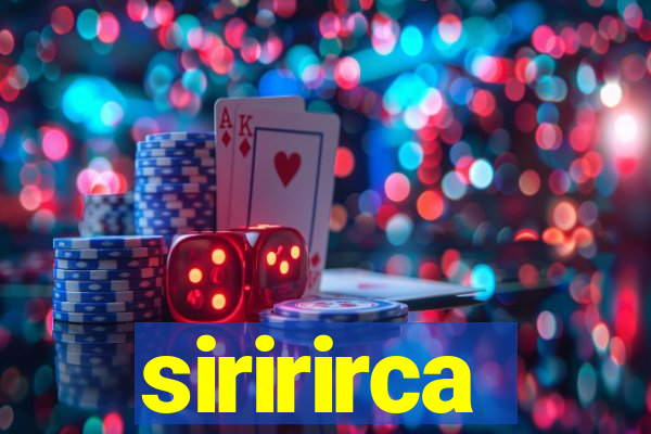 siririrca