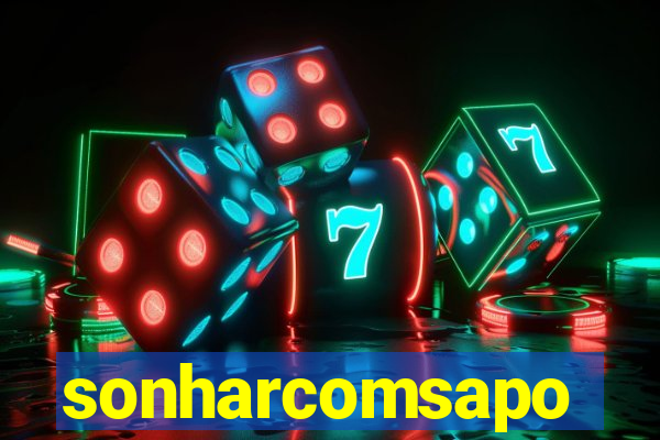 sonharcomsapo